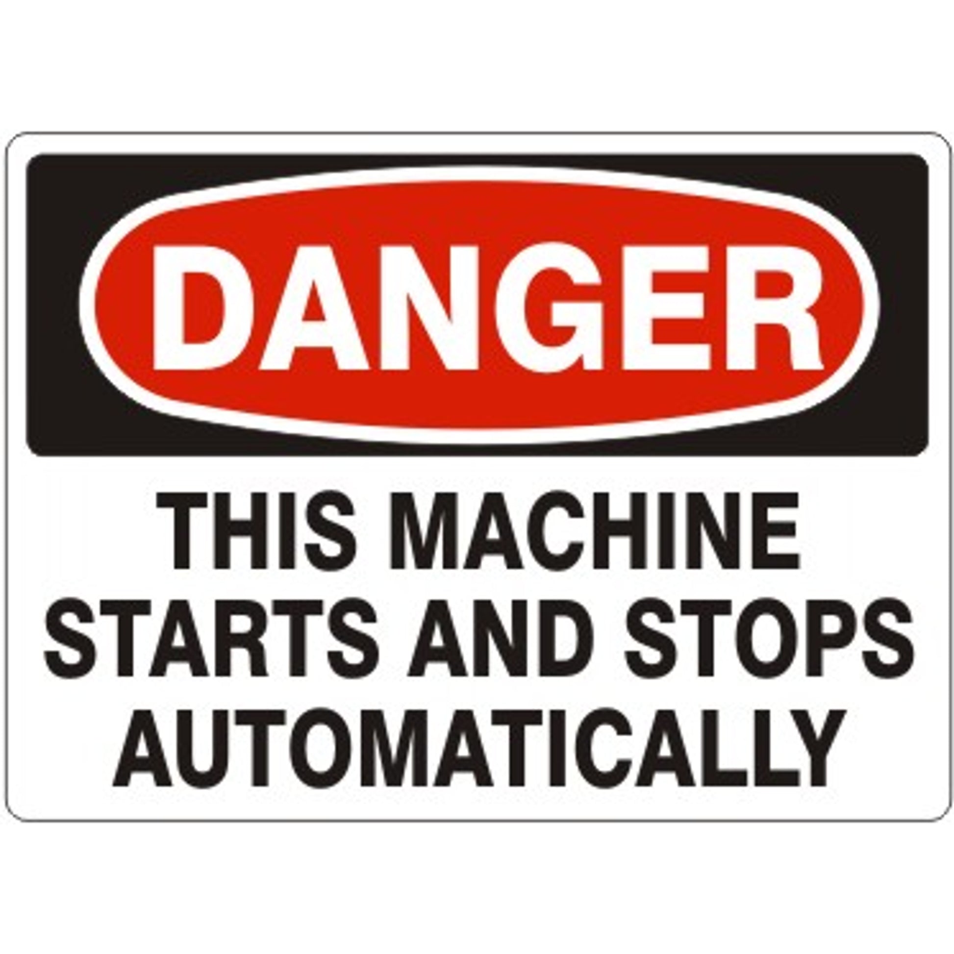 THIS MACHINE STARTS AND STOPS AUTOMATICALLY - DANGER SIGN - THIS MACHINE STARTS AND STOPS AUTOMATICALLY - DANGER SIGN, 14X20, Adhesive Vinyl