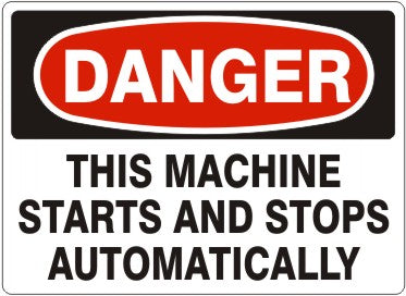 THIS MACHINE STARTS AND STOPS AUTOMATICALLY - DANGER SIGN