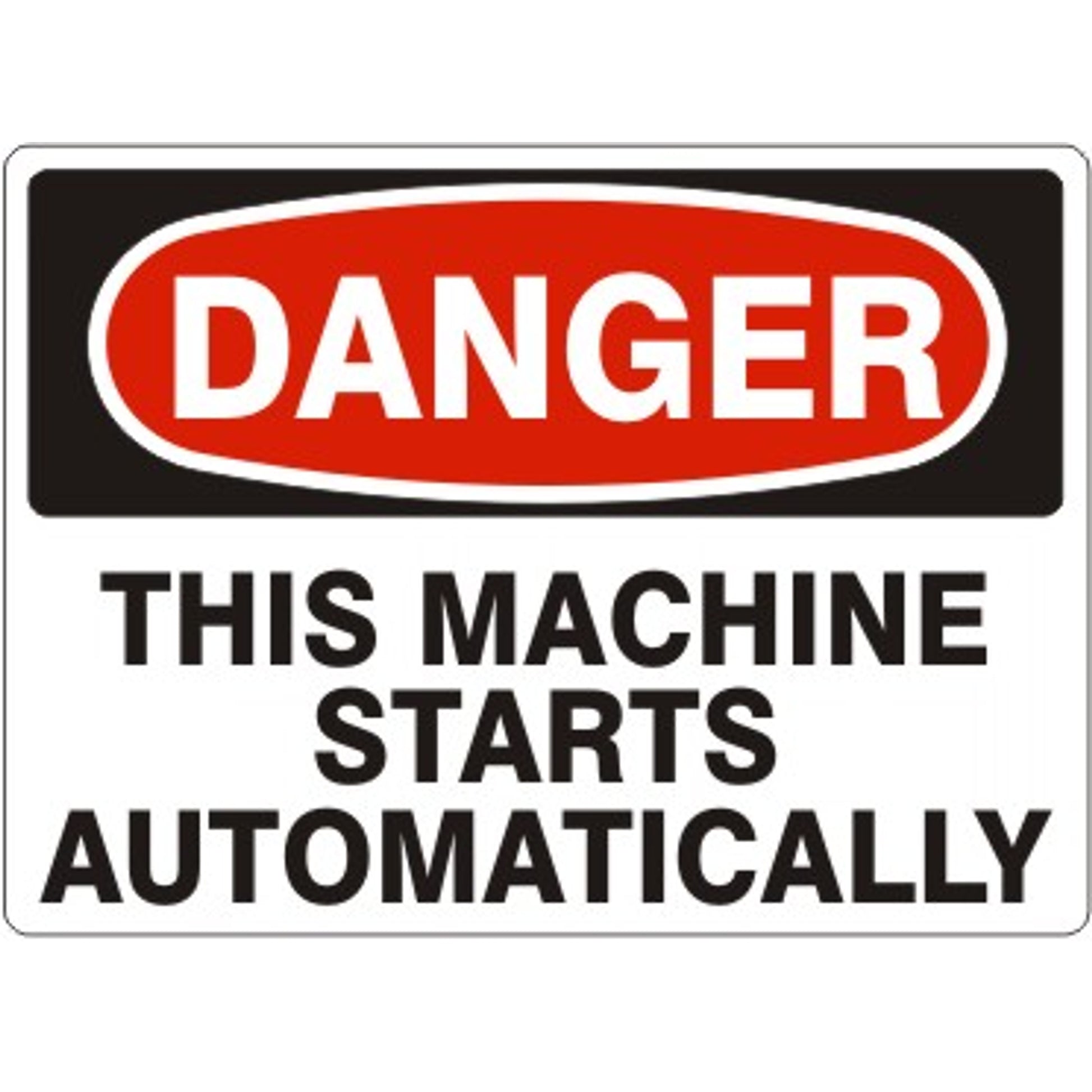 THIS MACHINE STARTS AUTOMATICALLY - DANGER SIGN - THIS MACHINE STARTS AUTOMATICALLY - DANGER SIGN, 14X20, Adhesive Vinyl