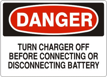 TURN CHARGER OFF BEFORE CONNECTING OR DISCONNECTING BATTERY - DANGER SIGN
