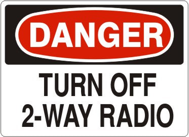 TURN OFF 2-WAY RADIO - DANGER SIGN
