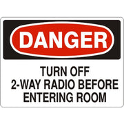 TURN OFF 2-WAY RADIO BEFORE ENTERING ROOM - DANGER SIGN - TURN OFF 2-WAY RADIO BEFORE ENTERING ROOM - DANGER SIGN, 14X20, Adhesive Vinyl