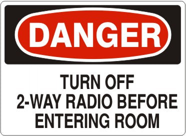 TURN OFF 2-WAY RADIO BEFORE ENTERING ROOM - DANGER SIGN