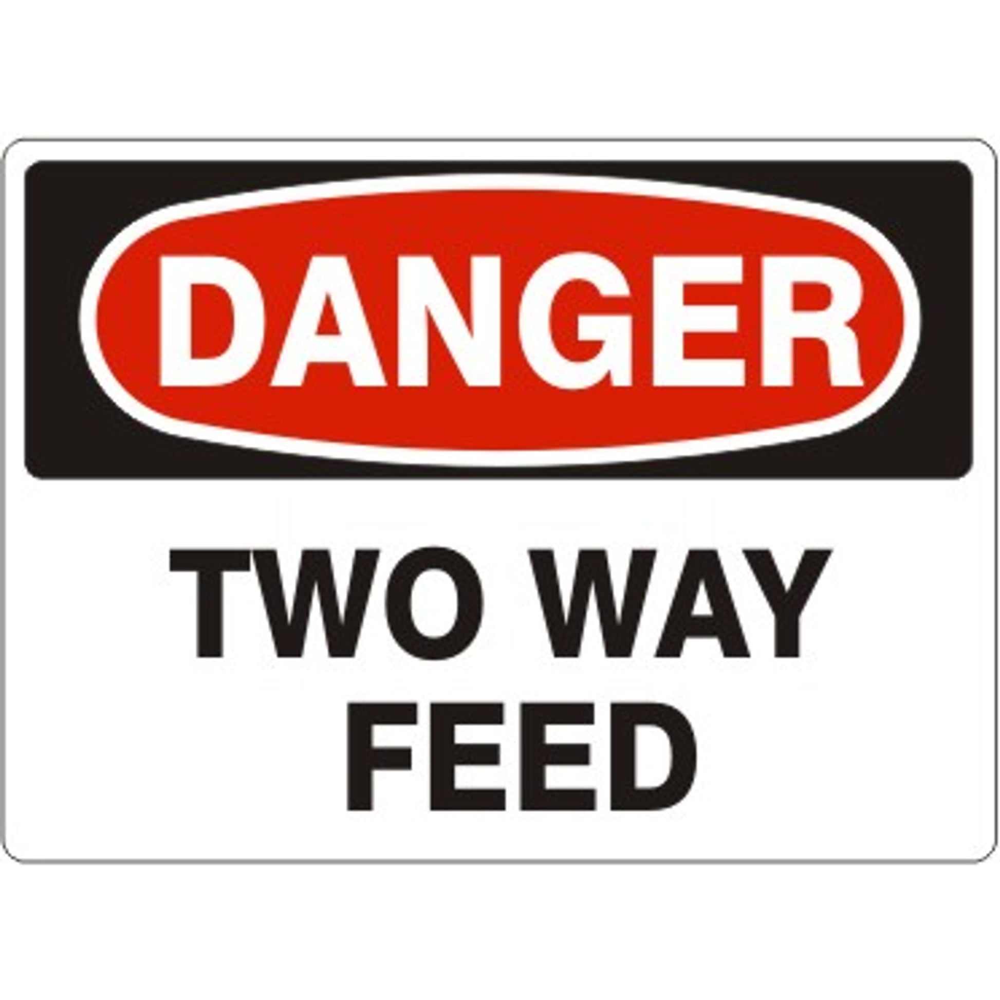 TWO WAY FEED - DANGER SIGN - TWO WAY FEED - DANGER SIGN, 14X20, Adhesive Vinyl