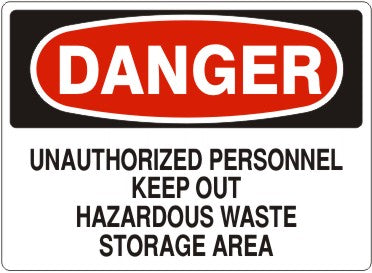 UNAUTHORIZED PERSONNEL KEEP OUT HAZARDOUS WASTE STORAGE AREA - DANGER SIGN