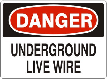 UNDERGROUND LIVE WIRE - DANGER SIGN