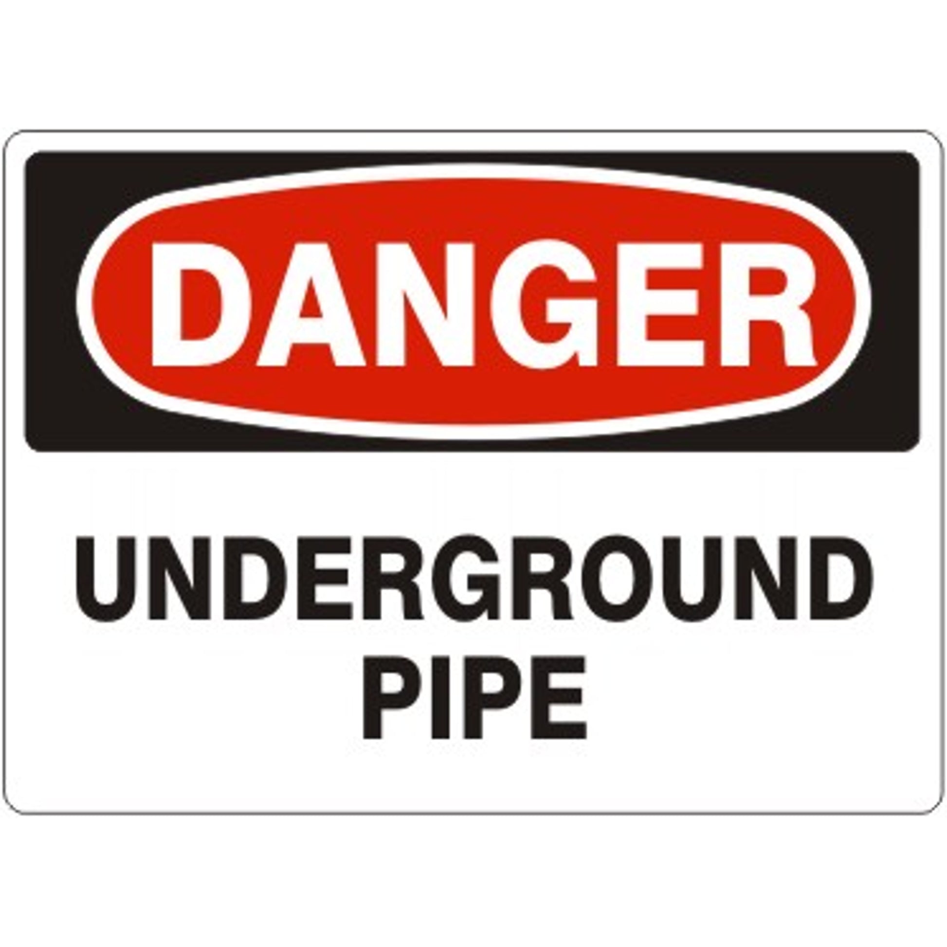 UNDERGROUND PIPE - DANGER SIGN - UNDERGROUND PIPE - DANGER SIGN, 14X20, Adhesive Vinyl