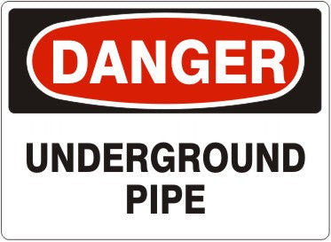 UNDERGROUND PIPE - DANGER SIGN