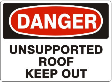 UNSUPPORTED ROOF KEEP OUT - DANGER SIGN