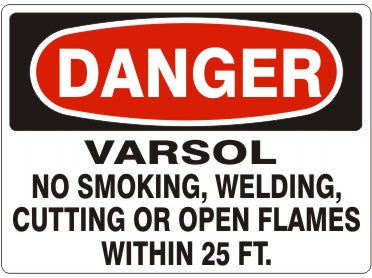 VARSOL NO SMOKING WELDING CUTTING OR OPEN FLAMES WITHIN 25 - DANGER SIGN