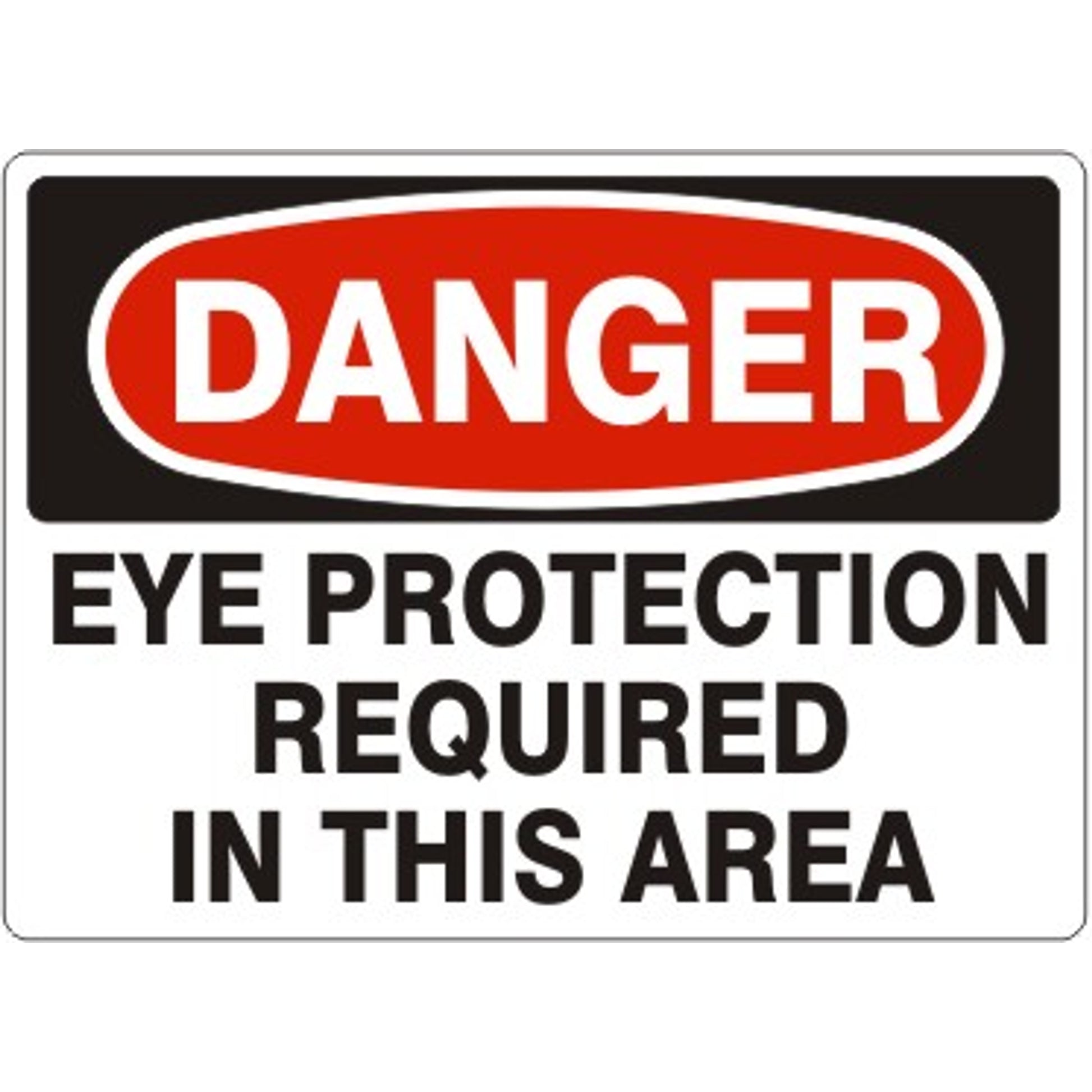 EYE PROTECTION REQUIRED IN THIS AREA - DANGER SIGN - EYE PROTECTION REQUIRED IN THIS AREA - DANGER SIGN, 14X20, Adhesive Vinyl