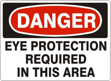 EYE PROTECTION REQUIRED IN THIS AREA - DANGER SIGN