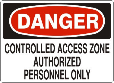 CONTROLLED ACCESS ZONE AUTHORIZED PERSONNEL ONLY - DANGER SIGN