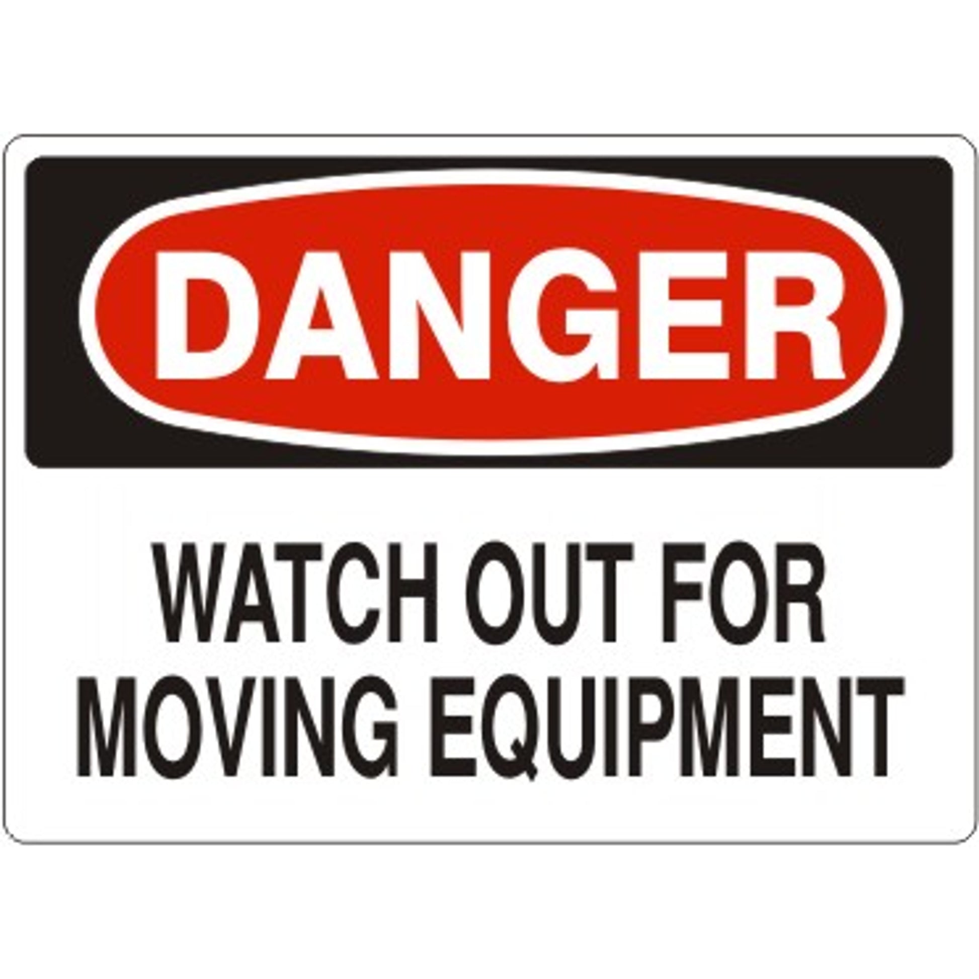 WATCH OUT FOR MOVING EQUIPMENT - DANGER SIGN - WATCH OUT FOR MOVING EQUIPMENT - DANGER SIGN, 14X20, Adhesive Vinyl