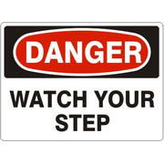 WATCH YOUR STEP - DANGER SIGN - WATCH YOUR STEP - DANGER SIGN, 14X20, Adhesive Vinyl