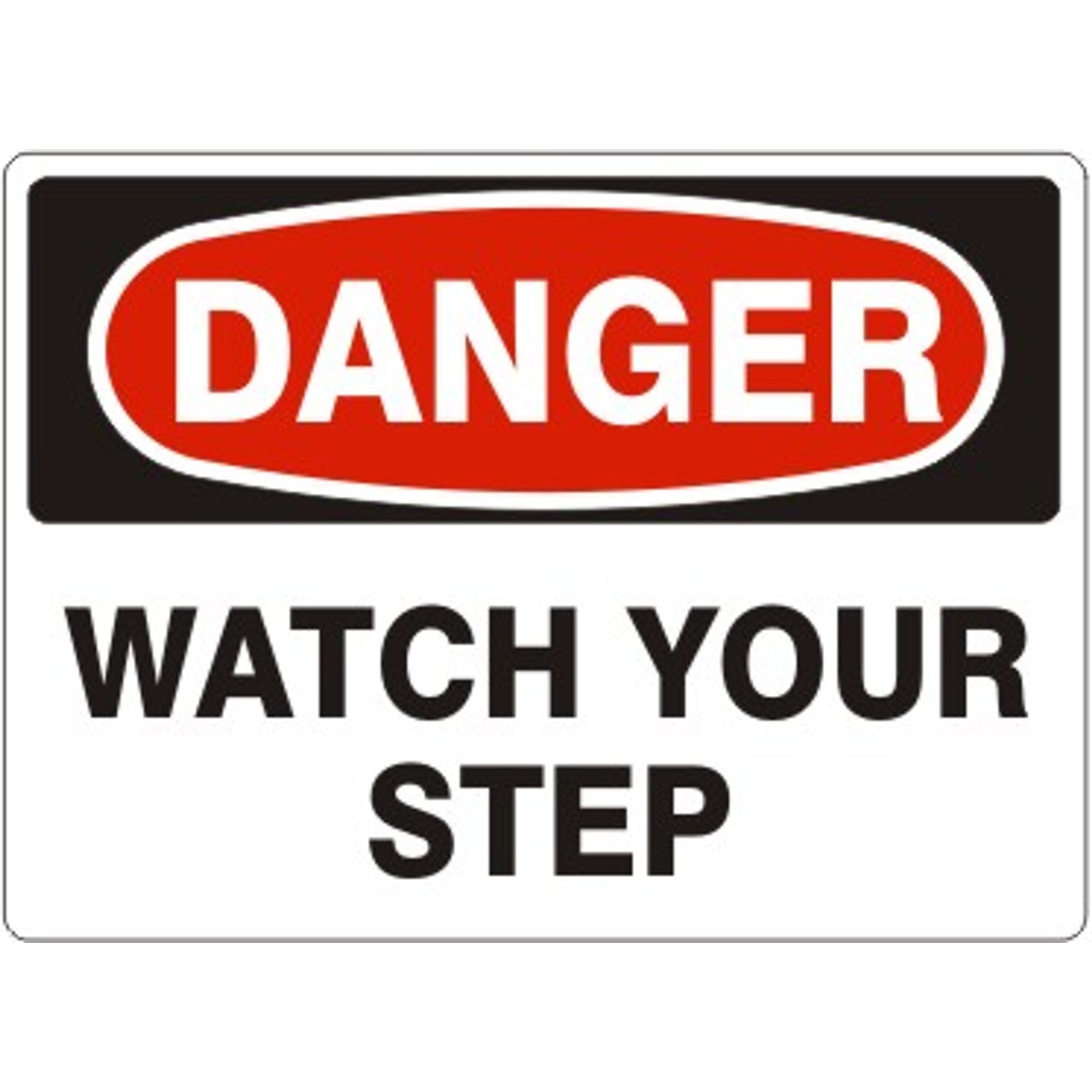 WATCH YOUR STEP - DANGER SIGN - WATCH YOUR STEP - DANGER SIGN, 14X20, Adhesive Vinyl