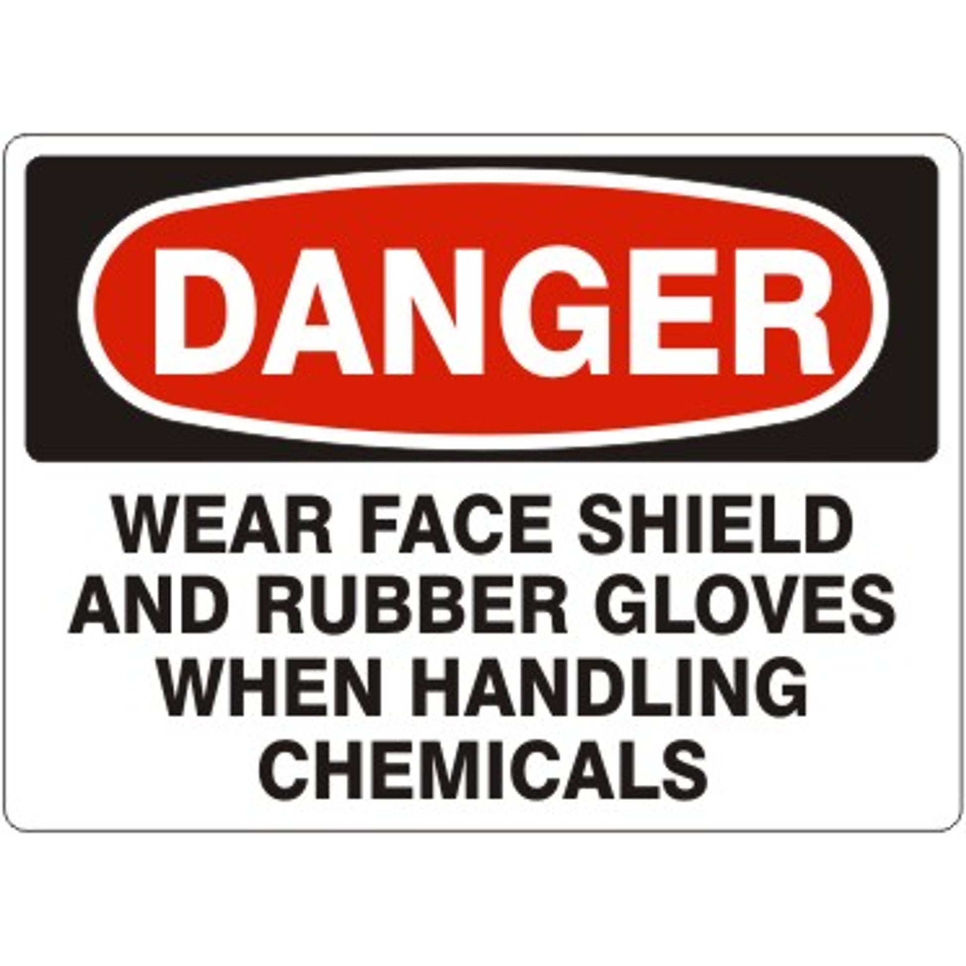 WEAR FACE SHIELD AND RUBBER GLOVES WHEN HANDLING CHEMICALS - DANGER SIGN - WEAR FACE SHIELD AND RUBBER GLOVES WHEN HANDLING CHEMICALS - DANGER SIGN, 14X20, Adhesive Vinyl