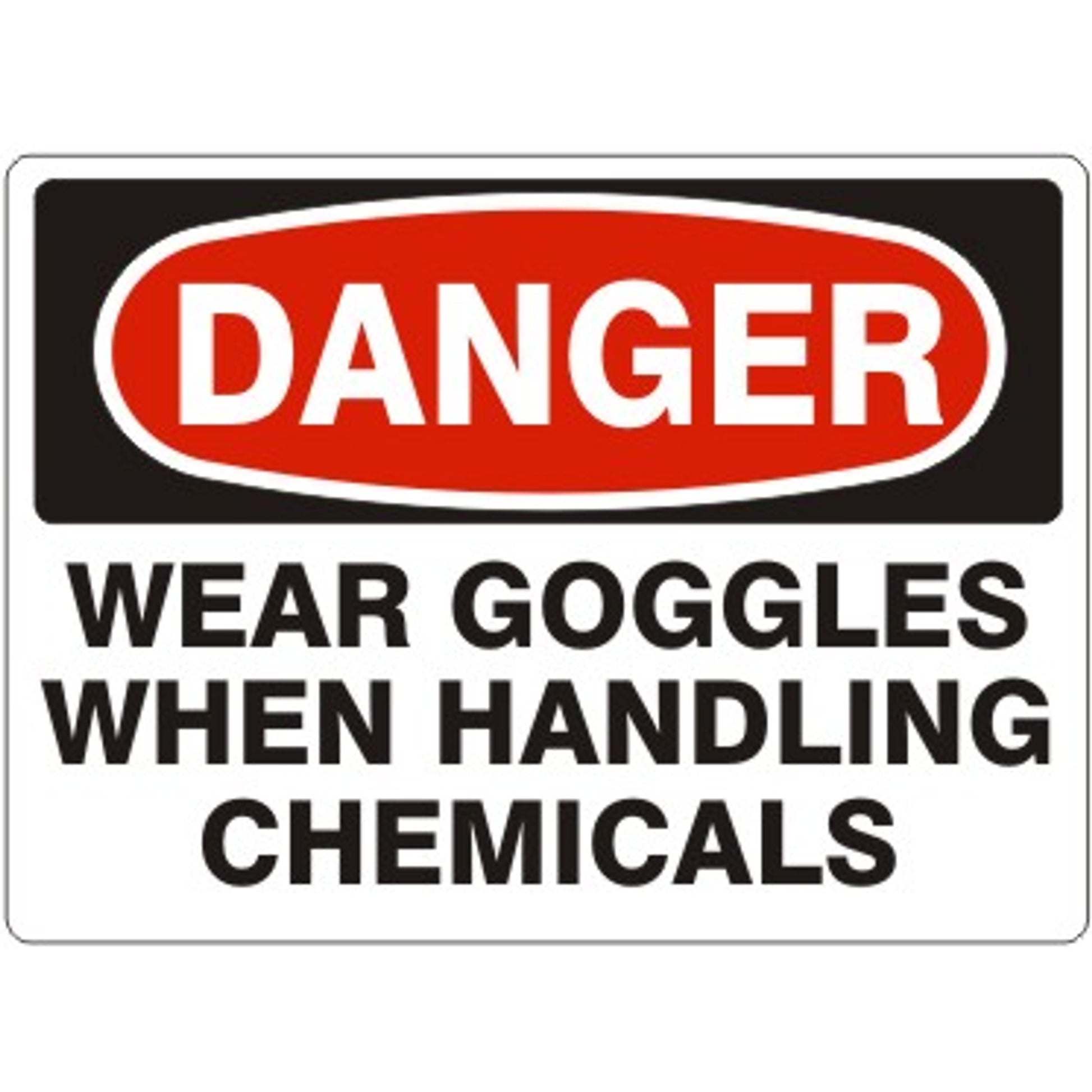 WEAR GOGGLES WHEN HANDLING CHEMICALS - DANGER SIGN - WEAR GOGGLES WHEN HANDLING CHEMICALS - DANGER SIGN, 14X20, Adhesive Vinyl