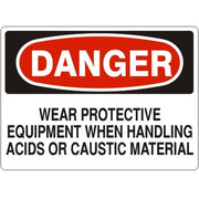 WEAR PROTECTIVE EQUIPMENT WHEN HANDLING ACIDS OR CAUSTIC MATERIAL - DANGER SIGN - WEAR PROTECTIVE EQUIPMENT WHEN HANDLING ACIDS OR CAUSTIC MATERIAL - DANGER SIGN, 14X20, Adhesive Vinyl