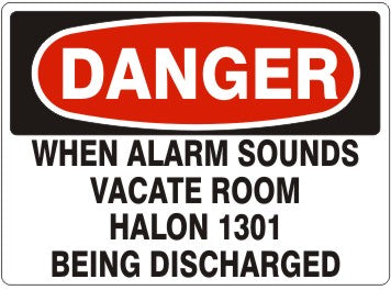 WHEN ALARM SOUNDS VACATE ROOM HALON 1301 BEING DISCHARGED - DANGER SIGN