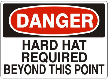 HARD HAT REQUIRED BEYOND THIS POINT - DANGER SIGN