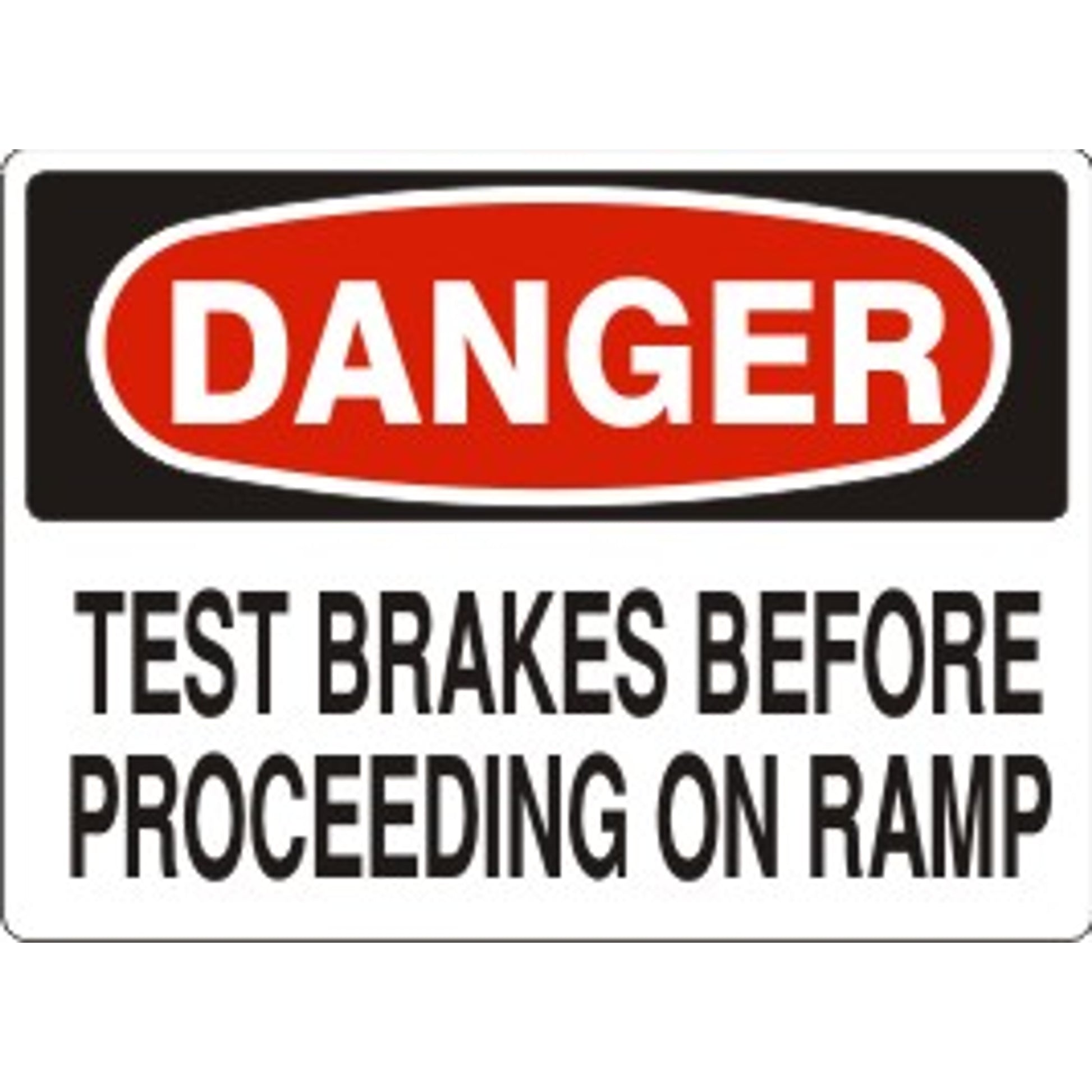 TEST BRAKES BEFORE PROCEEDING ON RAMP - DANGER SIGN - TEST BRAKES BEFORE PROCEEDING ON RAMP - DANGER SIGN, 14X20, Adhesive Vinyl