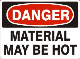 MATERIAL MAY BE HOT - DANGER SIGN