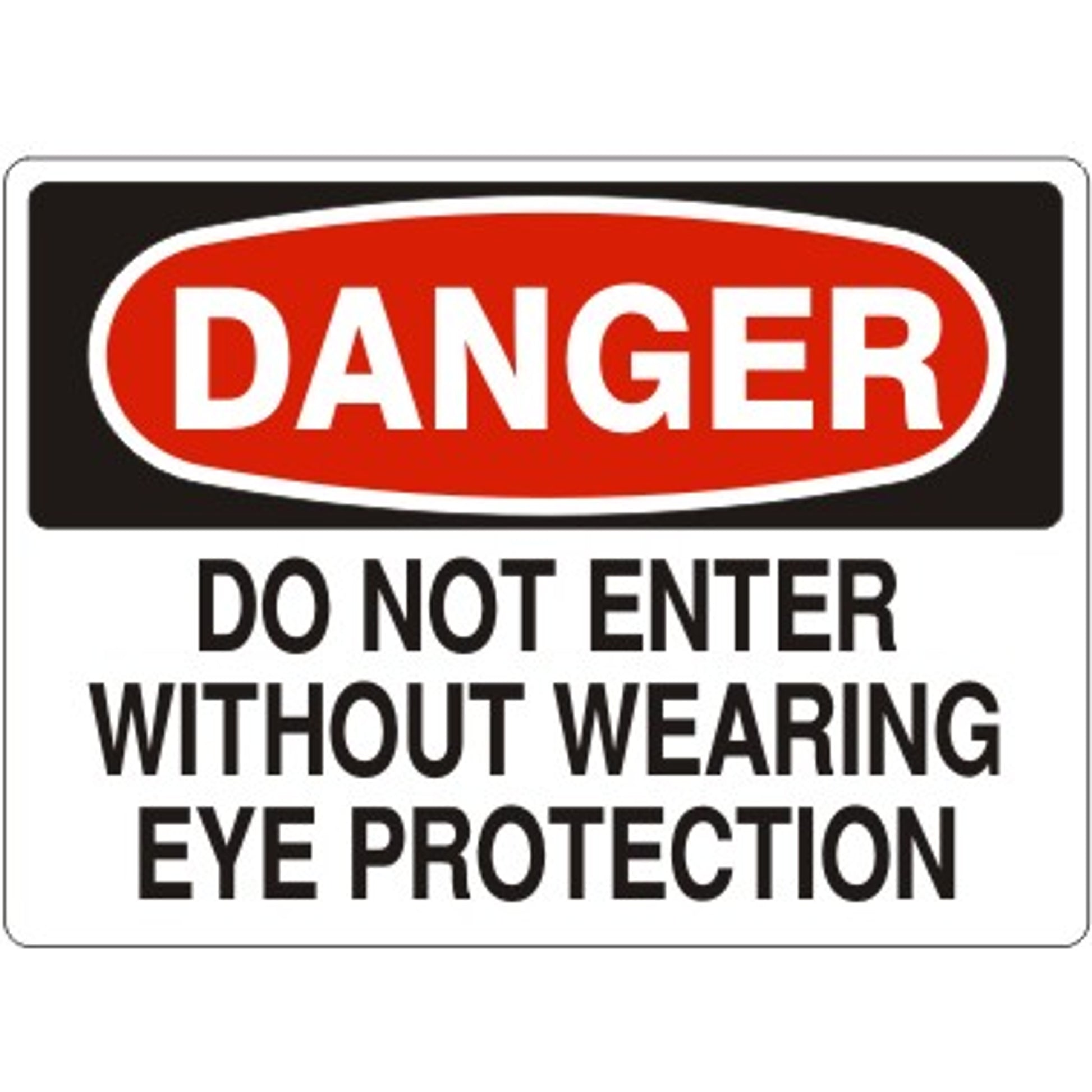 DO NOT ENTER WITHOUT WEARING EYE PROTECTION - DANGER SIGN - DO NOT ENTER WITHOUT WEARING EYE PROTECTION - DANGER SIGN, 14X20, Adhesive Vinyl