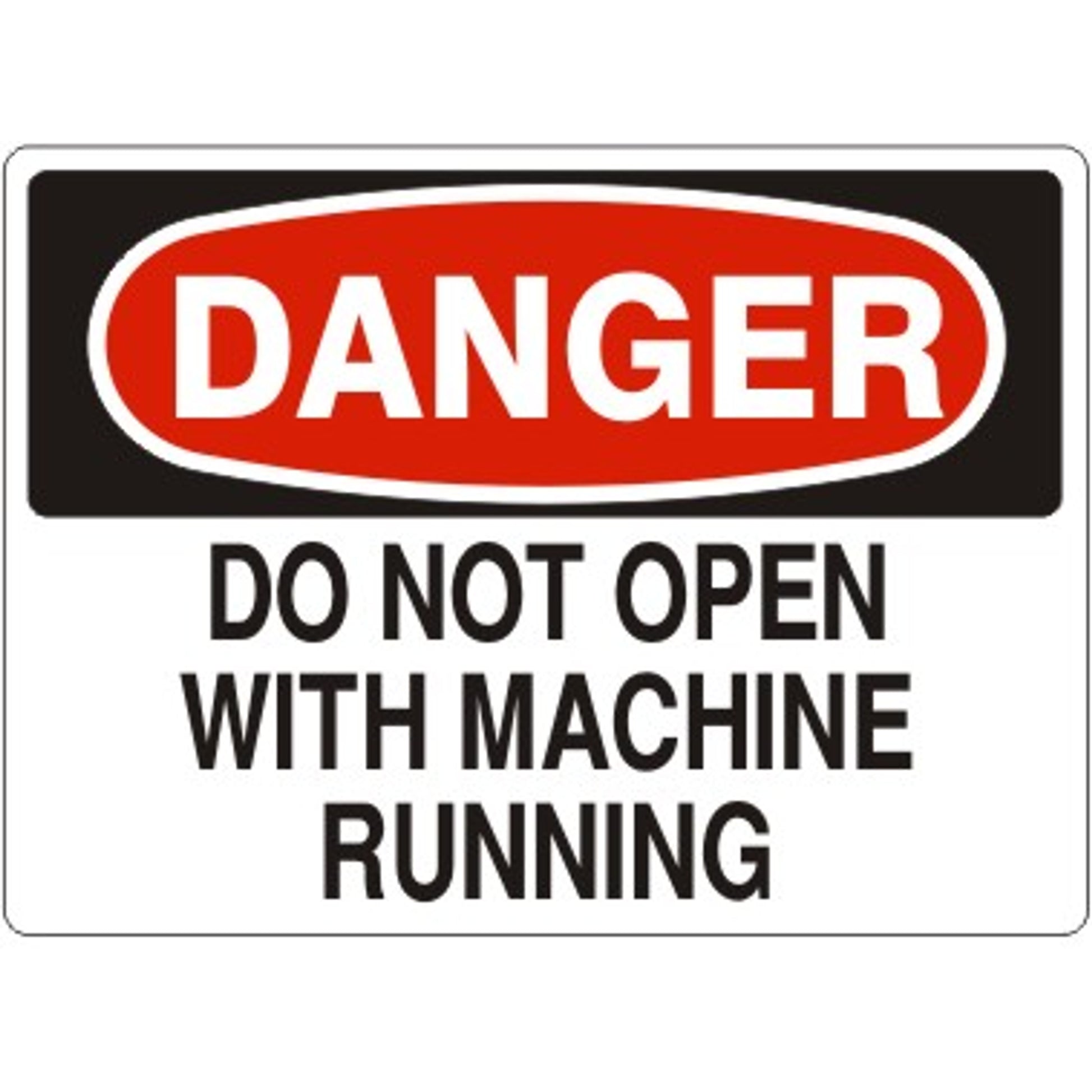DO NOT OPEN WITH MACHINE RUNNING - DANGER SIGN - DO NOT OPEN WITH MACHINE RUNNING - DANGER SIGN, 14X20, Adhesive Vinyl
