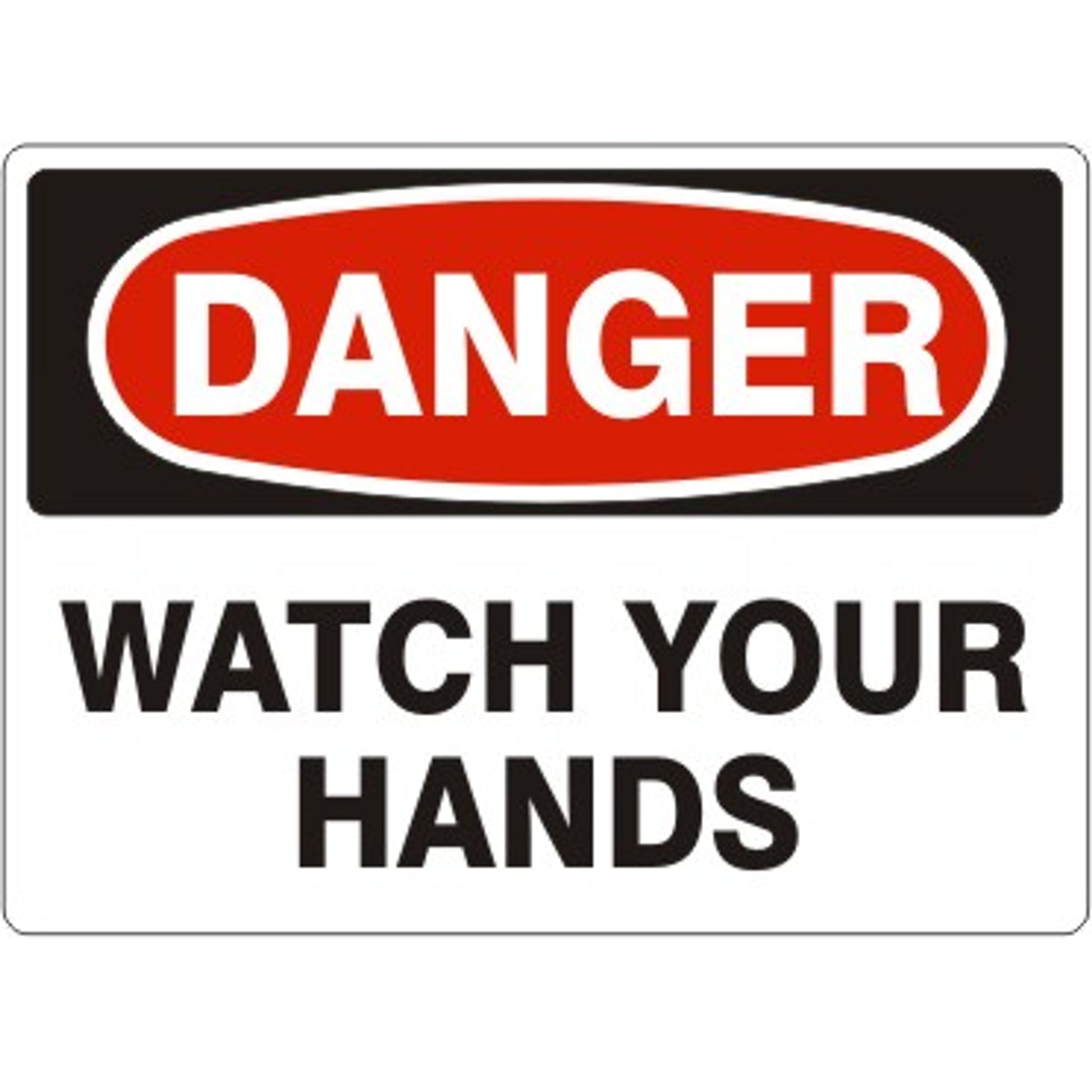 WATCH YOUR HANDS - DANGER SIGN - WATCH YOUR HANDS - DANGER SIGN, 14X20, Adhesive Vinyl
