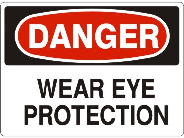 WEAR EYE PROTECTION - DANGER SIGN