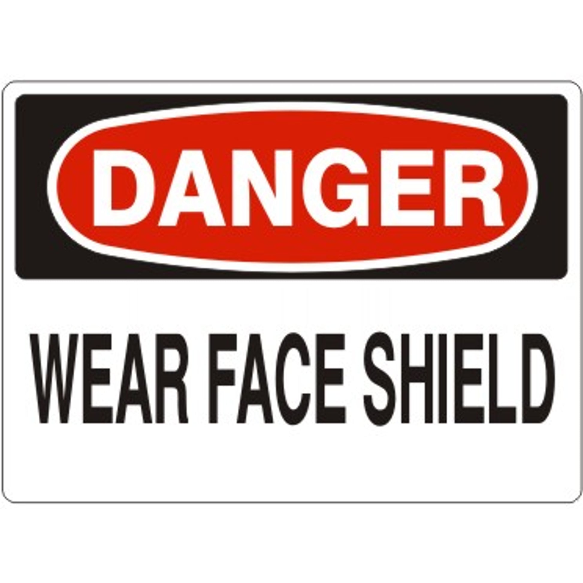 WEAR FACE SHIELD - DANGER SIGN - WEAR FACE SHIELD - DANGER SIGN, 14X20, Adhesive Vinyl