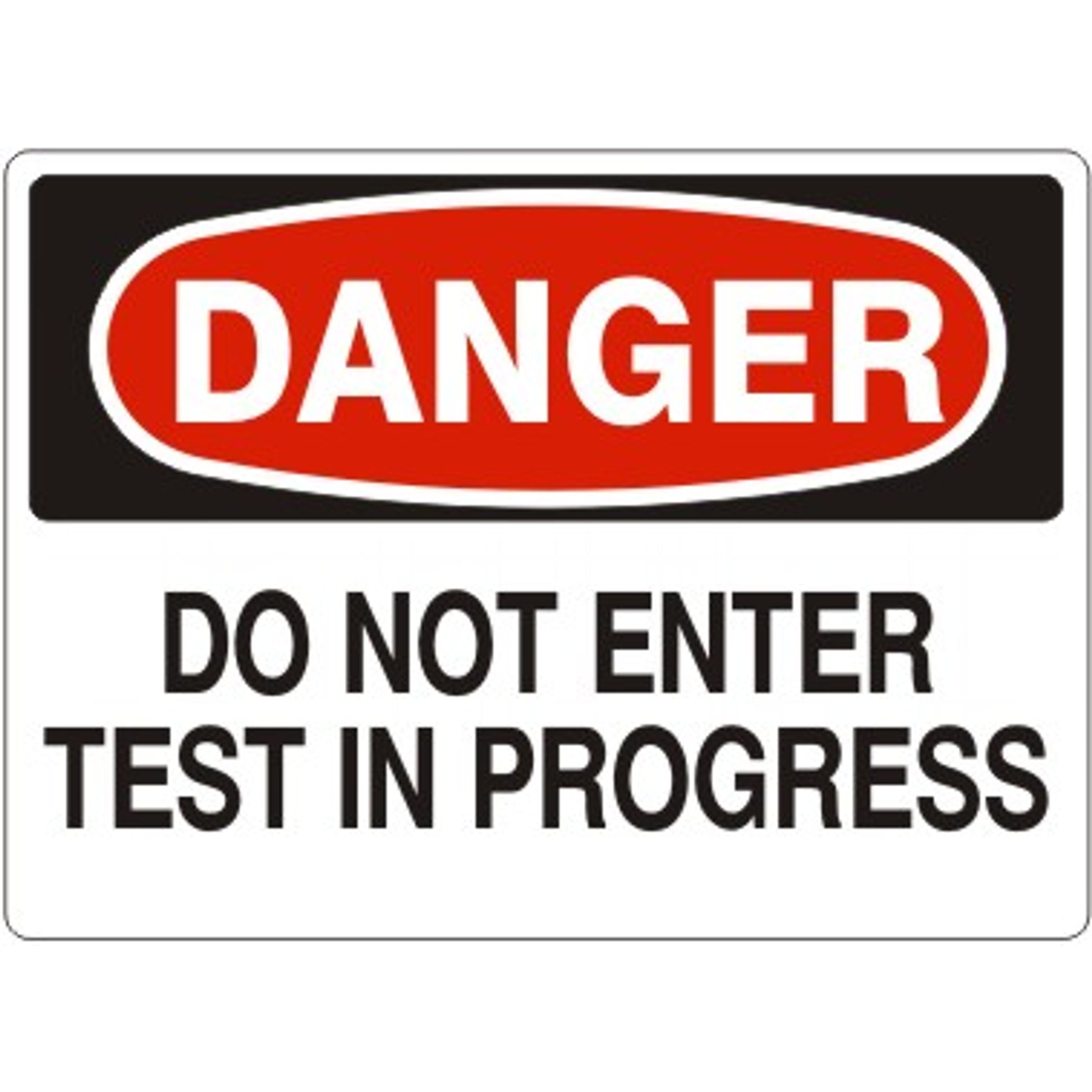 DO NOT ENTER TEST IN PROGRESS - DANGER SIGN - DO NOT ENTER TEST IN PROGRESS - DANGER SIGN, 14X20, Adhesive Vinyl