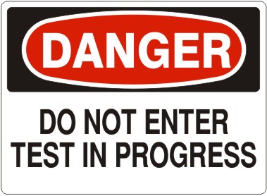 DO NOT ENTER TEST IN PROGRESS - DANGER SIGN