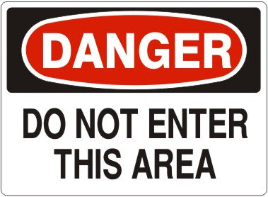 DO NOT ENTER THIS AREA - DANGER SIGN