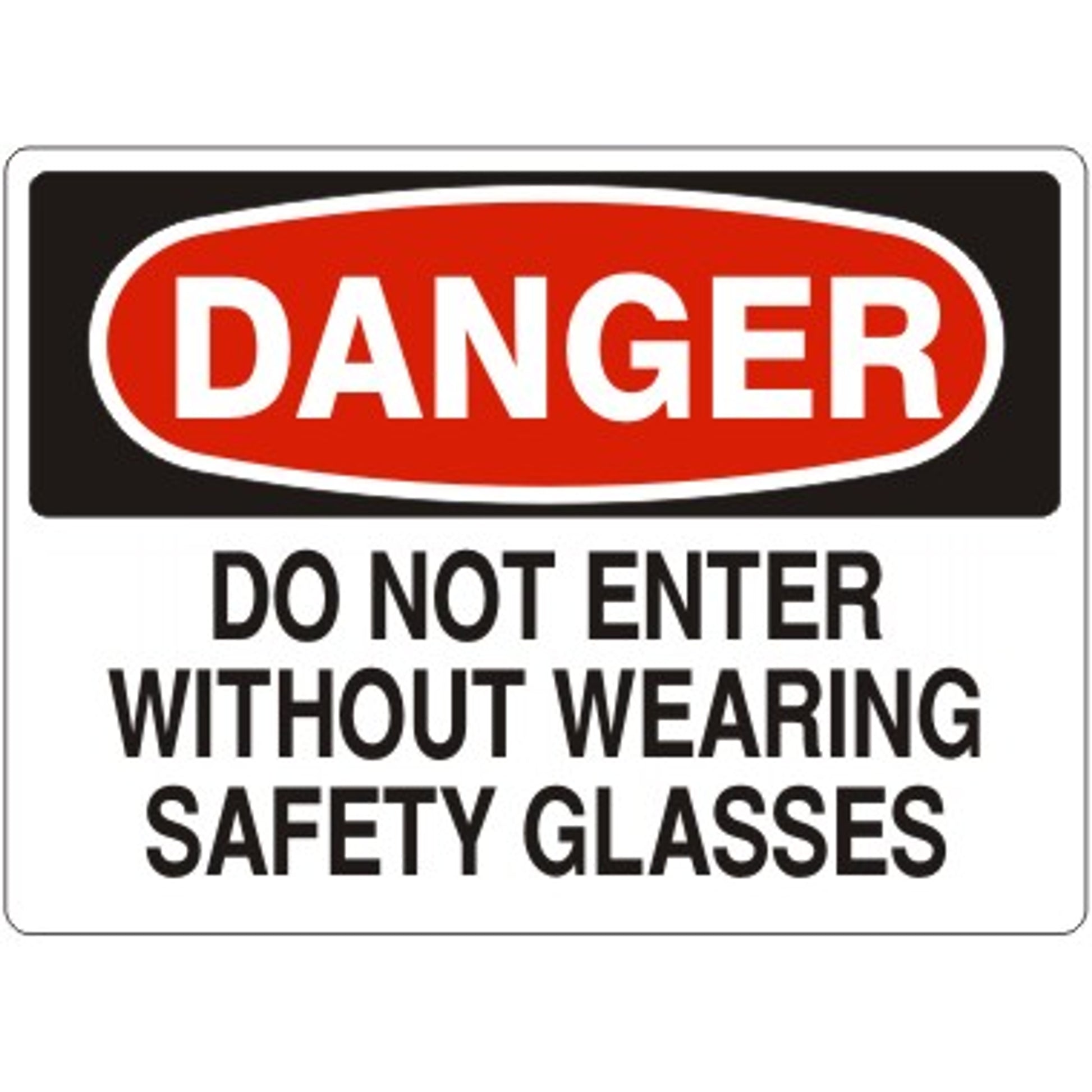 DO NOT ENTER WITHOUT WEARING SAFETY GLASSES - DANGER SIGN - DO NOT ENTER WITHOUT WEARING SAFETY GLASSES - DANGER SIGN, 14X20, Adhesive Vinyl