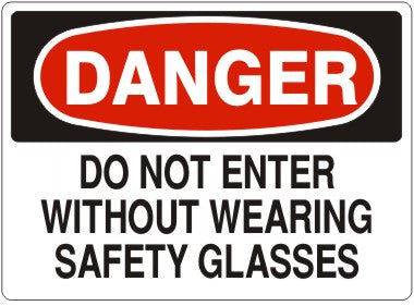 DO NOT ENTER WITHOUT WEARING SAFETY GLASSES - DANGER SIGN