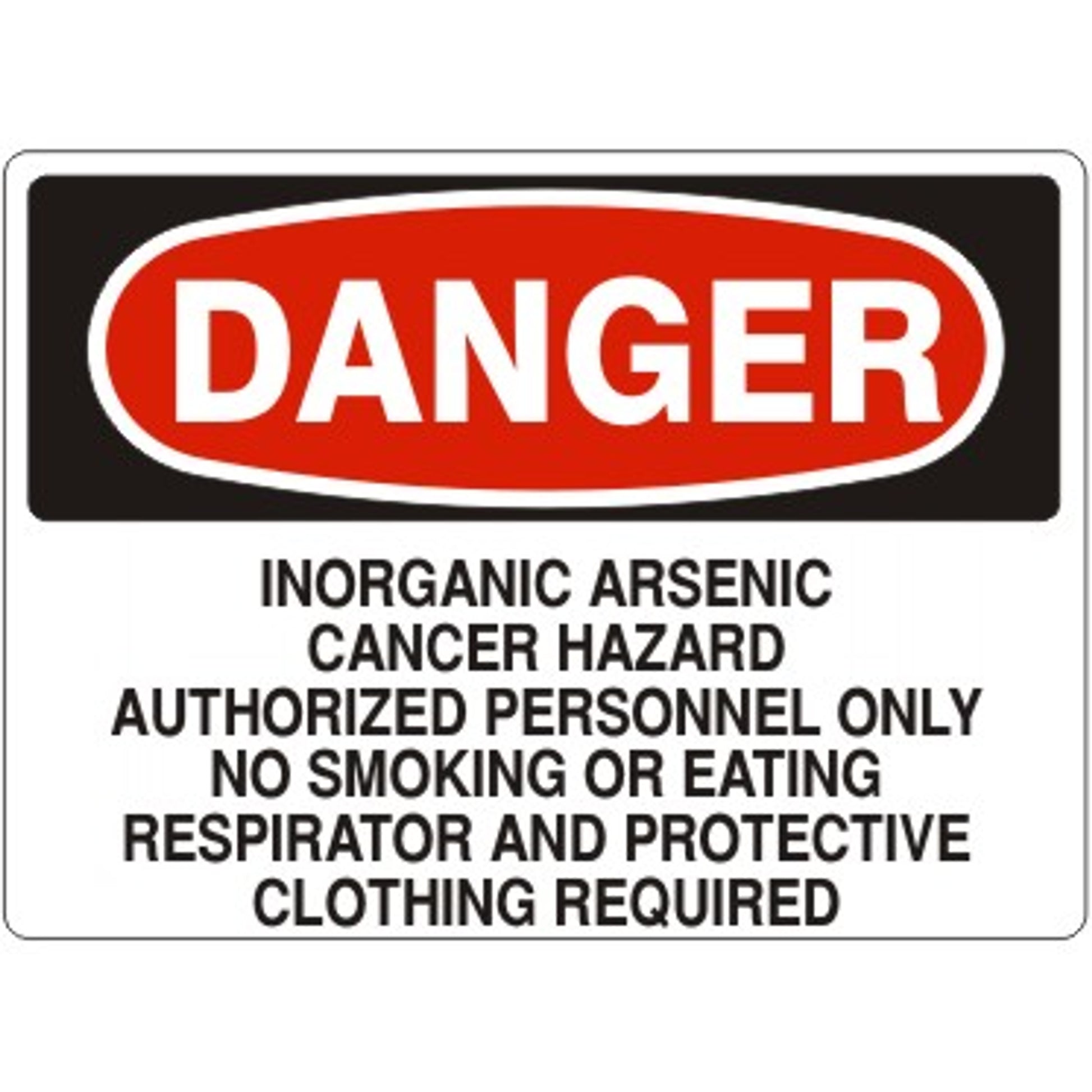 INORGANIC ARSENIC CANCER HAZARD AUTHORIZED PERSONNEL ONLY NO SMOKING OR - DANGER SIGN - INORGANIC ARSENIC CANCER HAZARD AUTHORIZED PERSONNEL ONLY NO SMOKING OR - DANGER SIGN, 14X20, Adhesive Vinyl