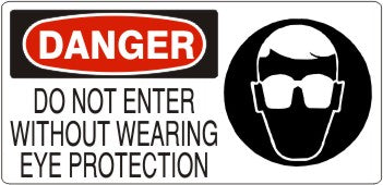 DO NOT ENTER WITHOUT WEARING EYE PROTECTION EYE PROTECTION PICTO - DANGER SIGN