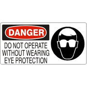 DO NOT OPERATE WITHOUT WEARING EYE PROTECTION  WITH  EYE PROTECTION - DANGER SIGN - DO NOT OPERATE WITHOUT WEARING EYE PROTECTION  WITH  EYE PROTECTION - DANGER SIGN, 7X17, Adhesive Vinyl