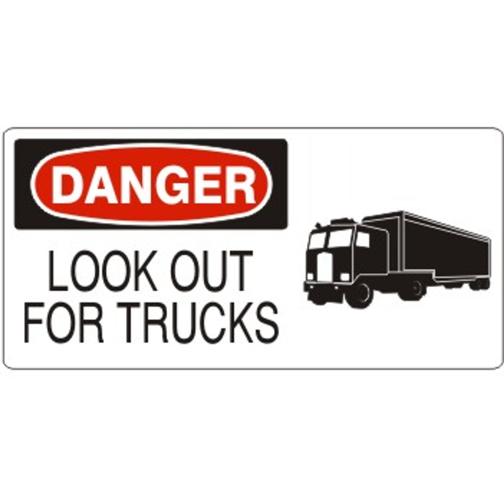 LOOK OUT FOR TRUCKS WITH  TRUCK PICTO - DANGER SIGN - LOOK OUT FOR TRUCKS WITH  TRUCK PICTO - DANGER SIGN, 7X17, Adhesive Vinyl