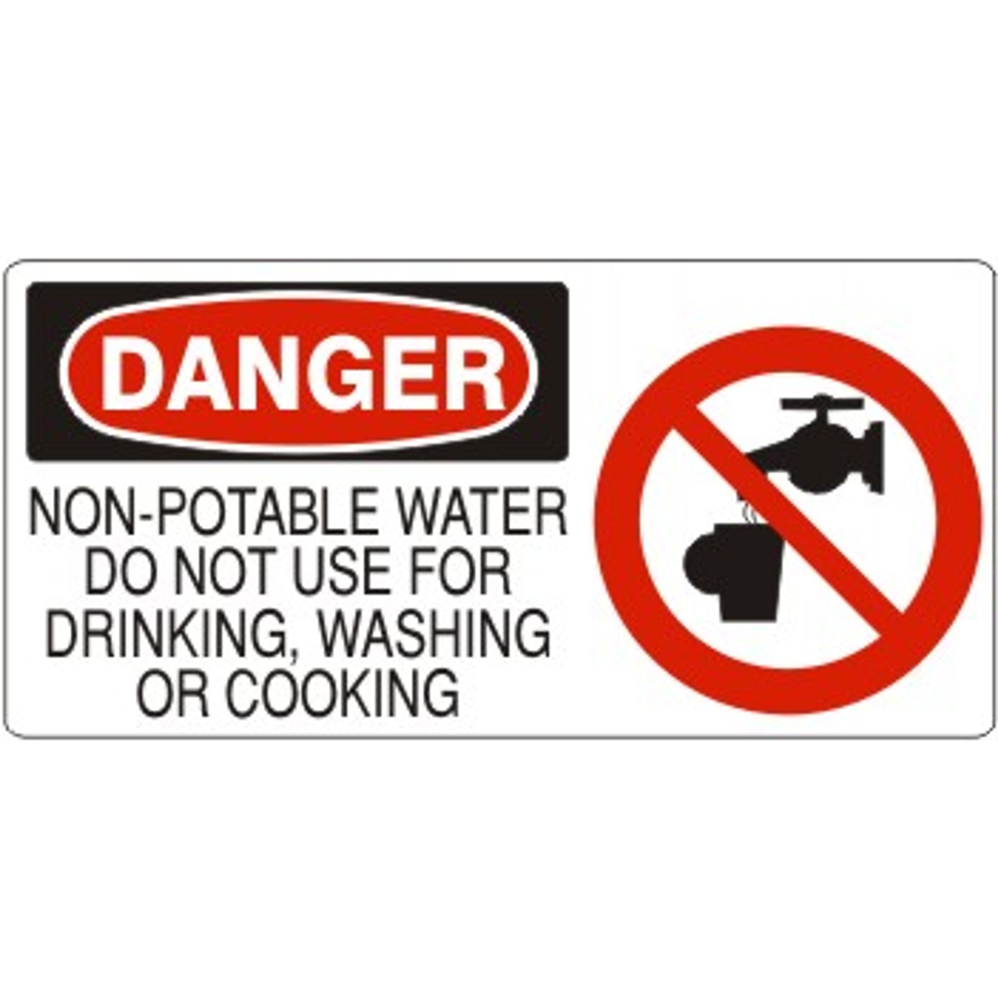NON-POTABLE WATER DO NOT USE FOR DRINKING  WASHING  OR - DANGER SIGN - NON-POTABLE WATER DO NOT USE FOR DRINKING  WASHING  OR - DANGER SIGN, 7X17, Adhesive Vinyl
