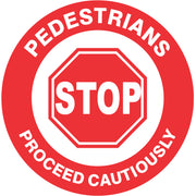 PEDESTRIANS STOP PROCEED CAUTIOUSLY FLOOR DECAL - PEDESTRIANS STOP PROCEED CAUTIOUSLY FLOOR DECAL, 17X17, Anti-Slip