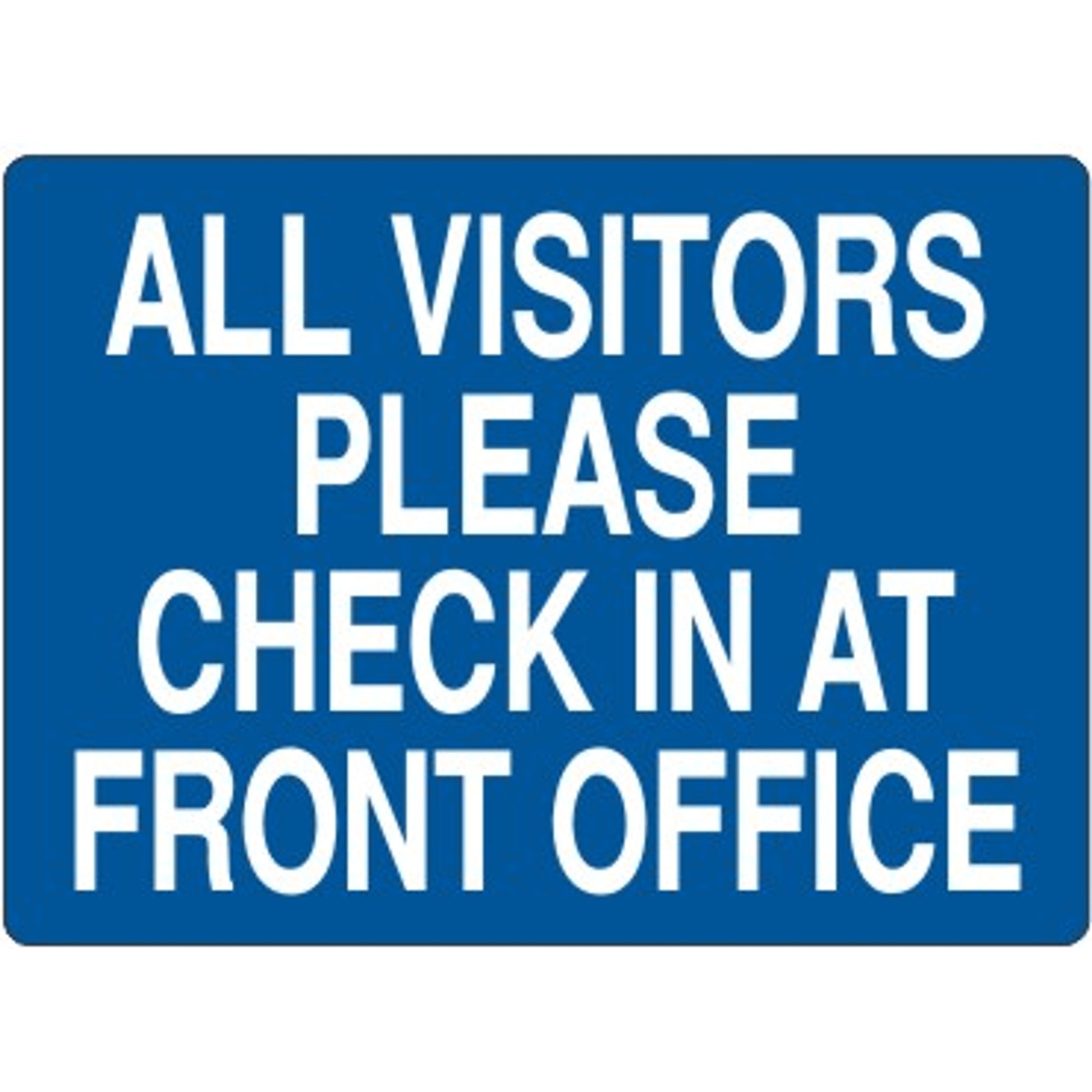 ALL VISITORS PLEASE CHECK IN AT FRONT OFFICE - ALL VISITORS PLEASE CHECK IN AT FRONT OFFICE, 14X20, Adhesive Vinyl