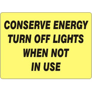 CONSERVE ENERGY TURN OFF LIGHTS WHEN NOT IN USE - CONSERVE ENERGY TURN OFF LIGHTS WHEN NOT IN USE, 14X20, Adhesive Vinyl