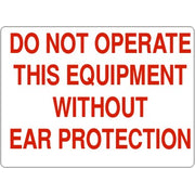 DO NOT OPERATE THIS EQUIPMENT WITHOUT EAR PROTECTION - DO NOT OPERATE THIS EQUIPMENT WITHOUT EAR PROTECTION, 14X20, Adhesive Vinyl