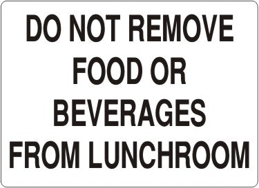 DO NOT REMOVE FOOD OR BEVERAGE FROM LUNCHROOM