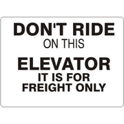 DON'T RIDE ON THIS ELEVATOR IT IS FOR FREIGHT ONLY - DON'T RIDE ON THIS ELEVATOR IT IS FOR FREIGHT ONLY, 14X20, Adhesive Vinyl