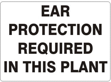 EAR PROTECTION REQUIRED IN THIS PLANT