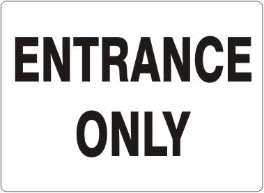 ENTRANCE ONLY
